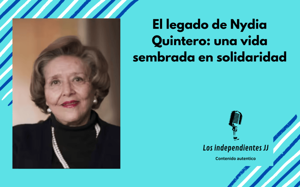 El legado de Nydia Quintero: una vida sembrada en&nbsp;solidaridad