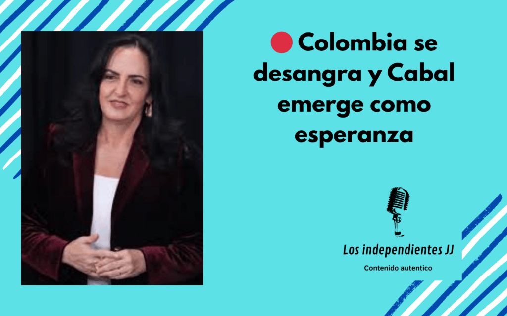 🔴 Colombia se desangra y Cabal emerge como&nbsp;esperanza