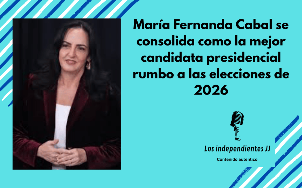 María Fernanda Cabal se consolida como la mejor candidata presidencial rumbo a las elecciones de 2026