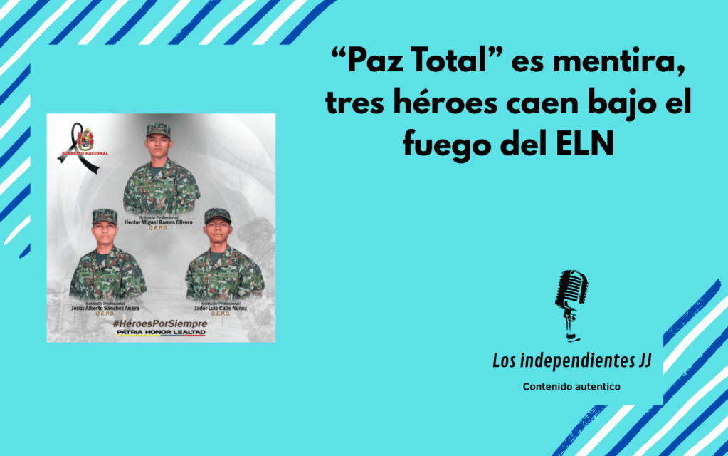 “Paz Total” es mentira, tres héroes caen bajo el fuego del&nbsp;ELN