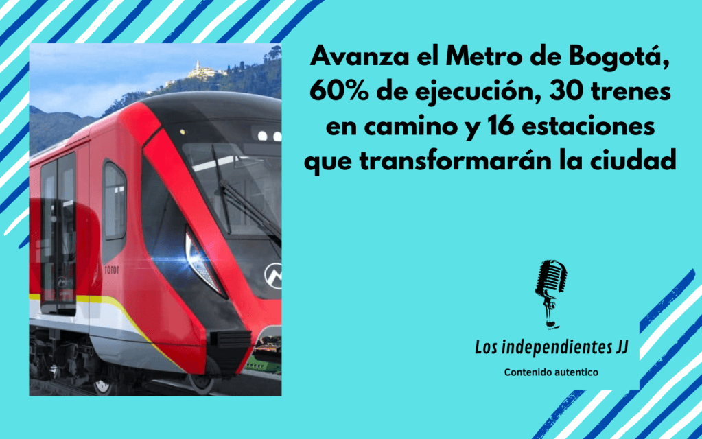 Avanza el Metro de Bogotá, 60% de ejecución, 30 trenes en camino y 16 estaciones que transformarán la&nbsp;ciudad