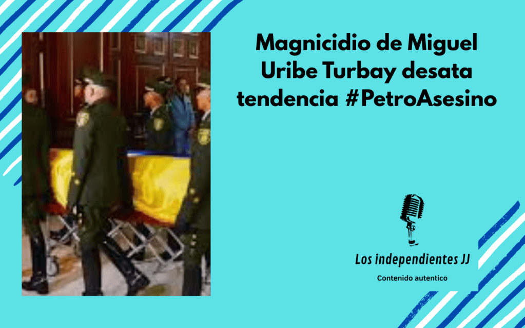 Magnicidio de Miguel Uribe Turbay desata tendencia&nbsp;#PetroAsesino