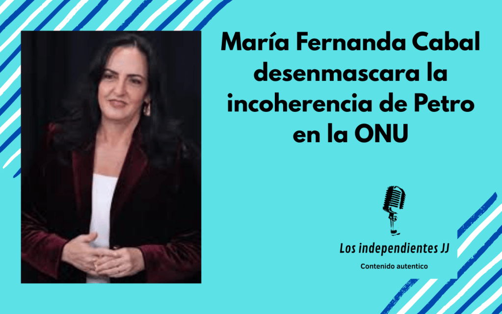 María Fernanda Cabal desenmascara la incoherencia de Petro en la&nbsp;ONU