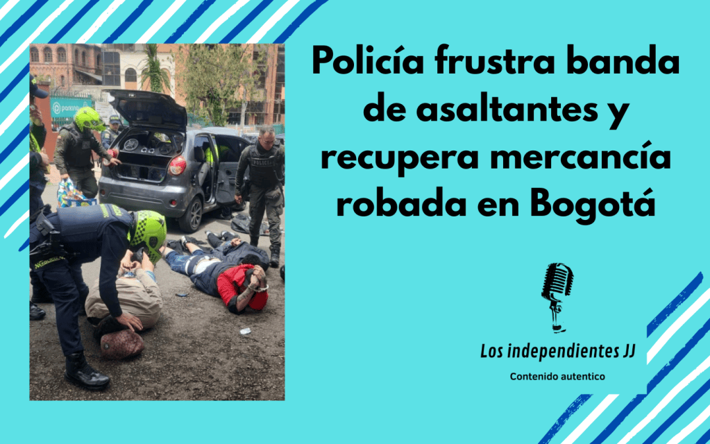 Policía frustra banda de asaltantes y recupera mercancía robada en&nbsp;Bogotá