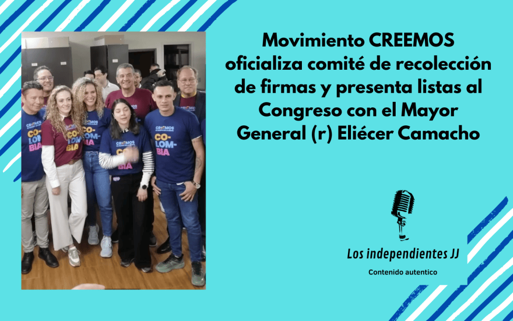 Movimiento CREEMOS oficializa comité de recolección de firmas y presenta listas al Congreso con el Mayor General (r) Eliécer&nbsp;Camacho
