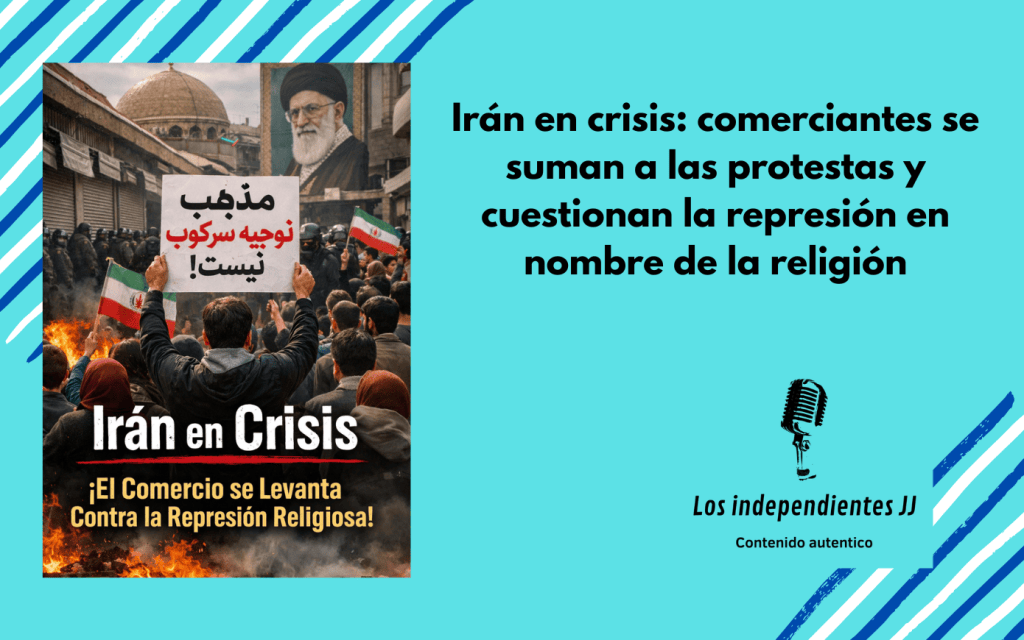 Irán en crisis: comerciantes se suman a las protestas y cuestionan la represión en nombre de la&nbsp;religión