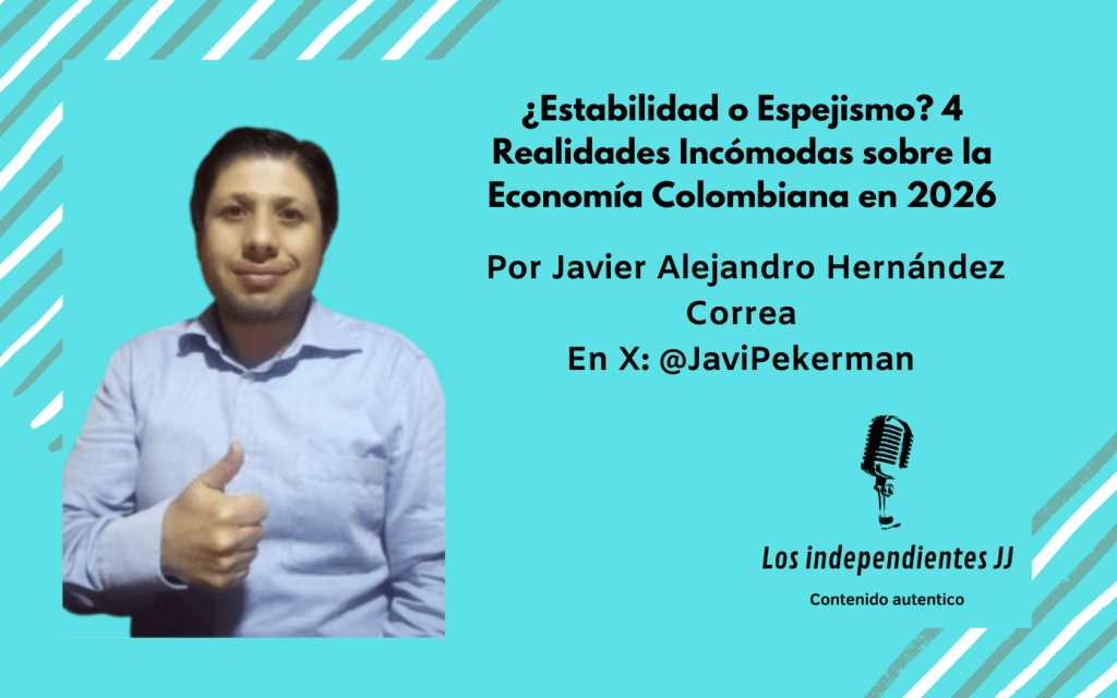 ¿Estabilidad o Espejismo? 4 Realidades Incómodas sobre la Economía Colombiana en&nbsp;2026